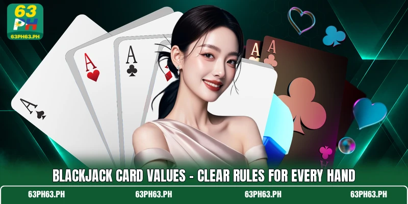 Blackjack Card Values - Clear Rules For Every Hand