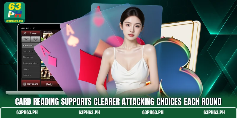 Card reading supports clearer attacking choices each round
