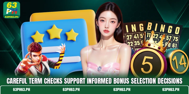 Careful term checks support informed bonus selection decisions Careful term checks support informed bonus selection decisions
