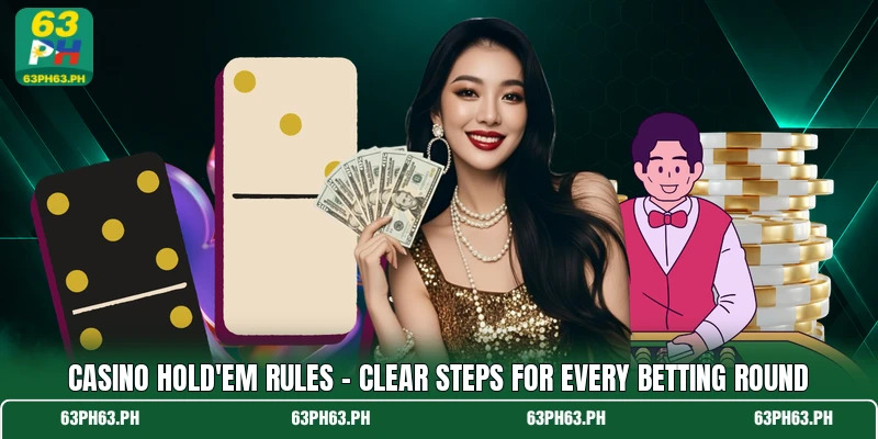 Casino Hold'em Rules - Clear Steps For Every Betting Round