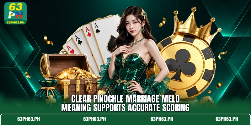 Clear pinochle marriage meld meaning supports accurate scoring