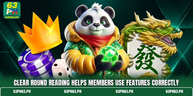 Clear round reading helps members use features correctly
