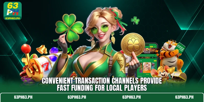 Convenient transaction channels provide fast funding for local players