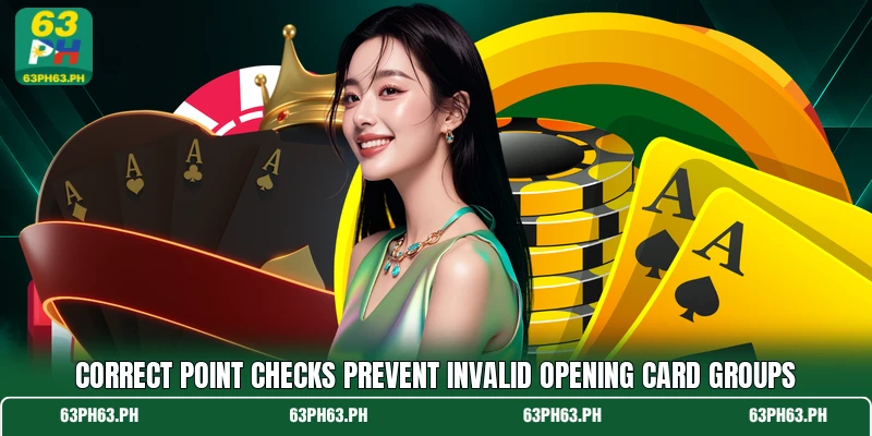 Correct point checks prevent invalid opening card groups