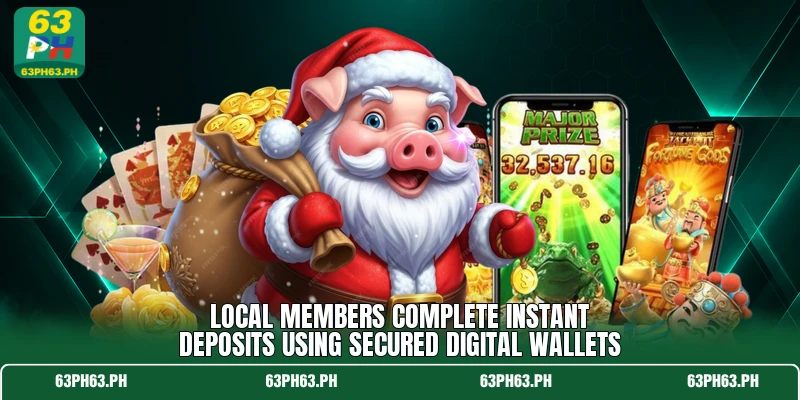 Local members complete instant deposits using secured digital wallets