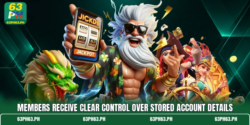 Members receive clear control over stored account details