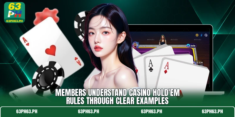 Members understand casino hold'em rules through clear examples Members understand casino hold'em rules through clear examples