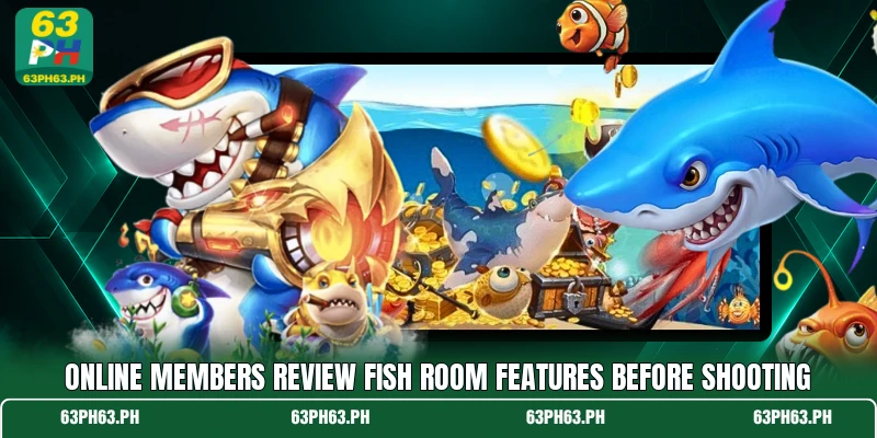Online members review Fish room features before shooting Online members review Fish room features before shooting