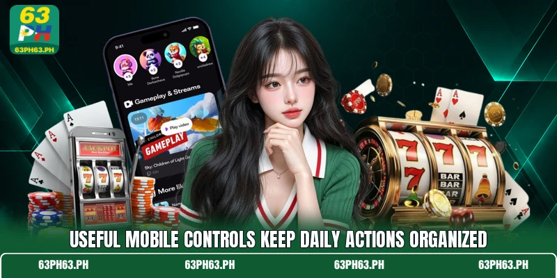 Useful mobile controls keep daily actions organized